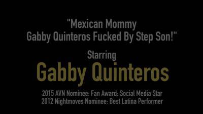 Mexican mommy gabby quinteros nice sexy fucked by step son! - Mexico on girlsporntube.one