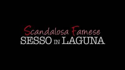 Sesso in Laguna - (Episode #02) - Italy on girlsporntube.one