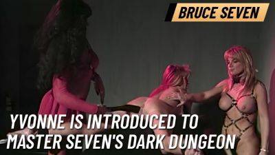 BRUCE SEVEN - Yvonne is Introduced to Master Seven's Dark Dungeon on girlsporntube.one